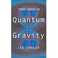 Three Roads to Quantum Gravity