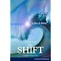 The Shift: A Time of Change: v. 1