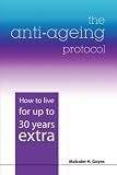 The Anti-ageing Protocol: How to Live for Up to 30 Extra Years