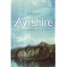 Ayrshire: Discovering a County