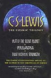 The Space Trilogy: Out of the Silent Planet, Perelandra, and That Hideous Strength (The Space Trilogy, Volumes 1-3)