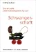 Die aktuelle Lebensmitteltabelle f&uuml;r die Schwangerschaft