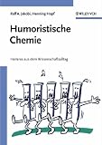 Humoristische Chemie: Heiteres aus dem Wissenschaftsalltag - 
