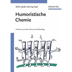 Humoristische Chemie: Heiteres aus dem Wissenschaftsalltag