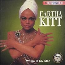 The Best of Eartha Kitt: Where is My Man?