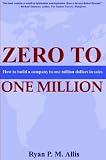 Zero to One Million: How to Build a Company to $1 Million in Sales