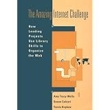 The Amazing Internet Challenge: How Leading Projects Use Library Skills to Organize the Web