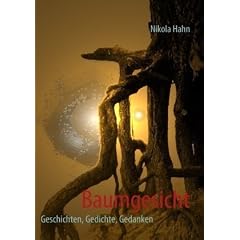 Baumgesicht. Geschichten, Gedichte, Gedanken