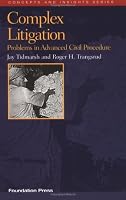Complex Litigation: Problems in Advanced Civil Procedure (Concepts and Insights Series)