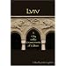 Lviv: A City in the Crosscurrents of Culture (Harvard Series in Ukrainian Studies)