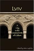 Lviv: A City in the Crosscurrents of Culture (Harvard Series in Ukrainian Studies)
