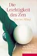 Die Leichtigkeit des Zen. Zen im Alltag