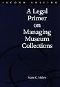 A Legal Primer on Managing Museum Collections, 2nd Edition