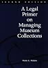 A Legal Primer on Managing Museum Collections, 2nd Edition