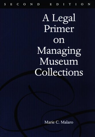 A Legal Primer on Managing Museum Collections, 2nd Edition under Museum Studies & Museology in The Books Store