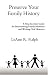 Preserve Your Family History: A Step-by-Step Guide for Interviewing Family Members and Writing Oral Histories