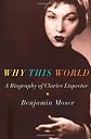 Why This World: A Biography of Clarice Lispector
