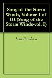 Song of the Storm Winds, Volume I of III (Song of the Storm Winds-vol. I)
