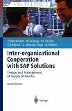Inter-organizational Cooperation with SAP Solutions: Design and Management of Supply Networks (SAP Excellence)