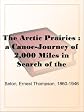 The Arctic Prairies : a Canoe-Journey of 2,000 Miles in Search of the Caribou; Being the Account of a Voyage to the Region North of Aylemer Lake