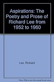 Aspirations : the poetry and prose of Richard Lee from 1952 to 1960