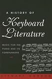 A History of Keyboard Literature: Music for the Piano and Its Forerunners