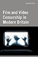 Film and Video Censorship in Modern Britain