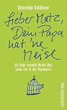 �Lieber Matz, Dein Papa hat 'ne Meise�: Ein Vater schreibt Briefe �ber seine Zeit in der Psychiatrie - Sebastian Schl�sser
