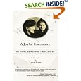 A Joyful Encounter: My Mother, My Alzheimer Clients, and Me by  Lynn Scott