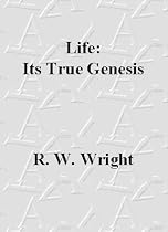 Life: Its True Genesis
