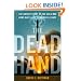 The Dead Hand: The Untold Story of the Cold War Arms Race and its Dangerous Legacy