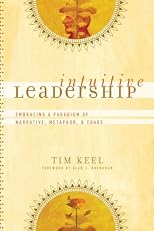 Intuitive Leadership: Embracing a Paradigm of Narrative, Metaphor, and Chaos (emersion: Emergent Village resources for communities of faith)
