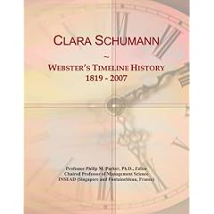 Clara Schumann: Webster's Timeline History, 1819 - 2007