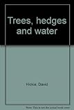 Trees, hedges and water