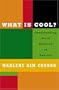 What Is Cool?: Understanding Black Manhood in America