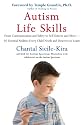 Autism Life Skills: From Communication and Safety to Self-Esteem and More - 10 Essential AbilitiesEvery Child Needs and Deserves to Learn