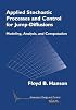 Applied Stochastic Processes and Control for Jump-Diffusions: Modeling, Analysis, and Computation (Advances in Design and Control)