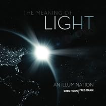 The Meaning of Light: An Illumination The Meaning of Light: An Illumination