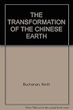 The transformation of the Chinese earth : aspects of the evaluation of the Chinese earth from earliest times to Mao Tse-tung