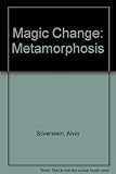 The magic change - metamorphosis
