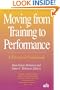 Moving from Training to Performance, A Practical Guidebook