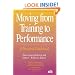 Moving from Training to Performance, A Practical Guidebook