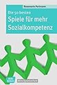 Die 50 besten Spiele f&uuml;r mehr Sozialkompetenz