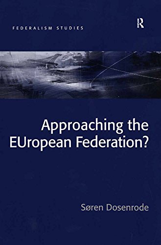 Approaching the EUropean Federation? (Federalism Studies)