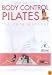 Body Control Pilates: the core workout [2007]