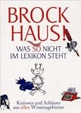 Brockhaus! Was so nicht im Lexikon steht. Kurioses