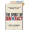 The Spirit of Democracy: The Struggle to Build Free Societies Throughout the World
