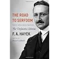 The Road to Serfdom: Text and Documents--The Definitive Edition (The Collected Works of F. A. Hayek)