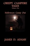 Creepy Campfire Tales Vol. One Halloween Camp Out