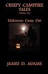Creepy Campfire Tales Vol. One Halloween Camp Out
